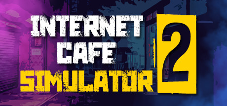 网吧模拟器2/Internet Cafe Simulator 2