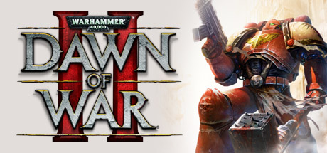 战锤40K：战争黎明2/Warhammer 40000 Dawn of War II