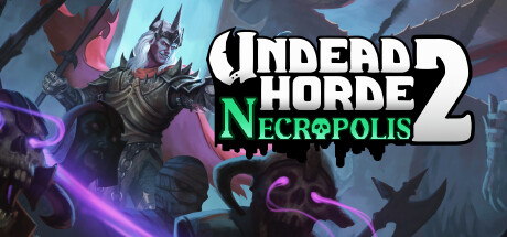 不死军团2/Undead Horde 2: Necropolis